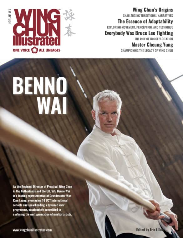 Wing Chun Illustrated Issue 81, featuring Sifu Benno Wai, is now available worldwide on Amazon and in digital formats.